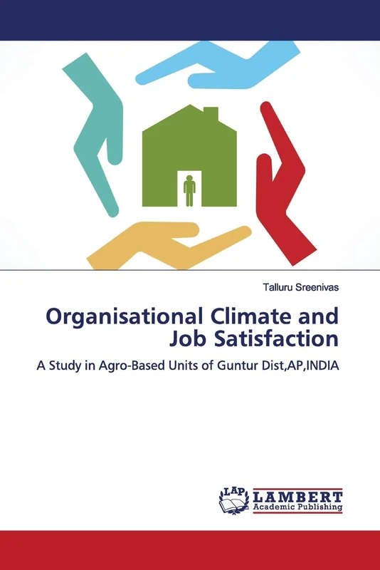 Organisational Climate and Job Satisfaction: A Study in Agro-Based Units of Guntur Dist,AP,INDIA