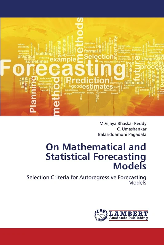 On Mathematical and Statistical Forecasting Models: Selection Criteria for Autoregressive Forecasting Models