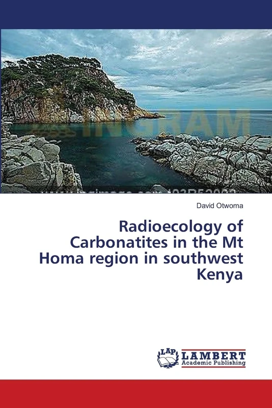 Radioecology of Carbonatites in the Mt Homa region in southwest Kenya