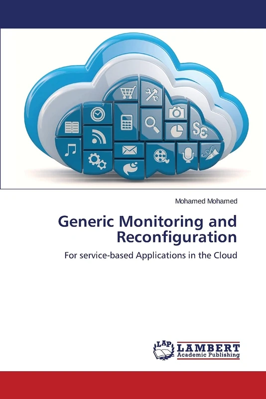 Generic Monitoring and Reconfiguration: For service-based Applications in the Cloud