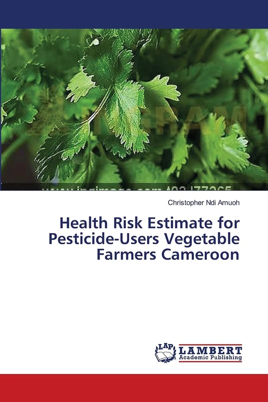 Health Risk Estimate for Pesticide-Users Vegetable Farmers Cameroon - Image 1