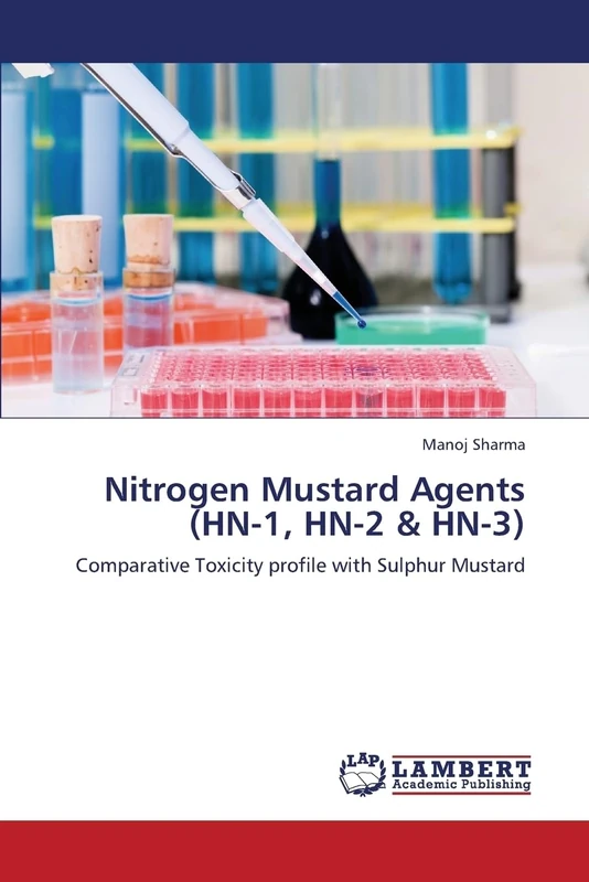 Nitrogen Mustard Agents (HN-1, HN-2 & HN-3): Comparative Toxicity profile with Sulphur Mustard - Image 1