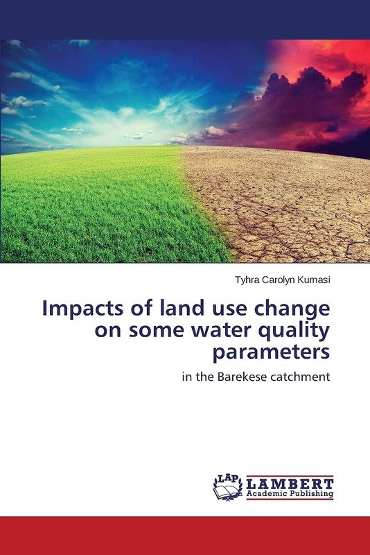 Impacts of land use change on some water quality parameters: in the Barekese catchment