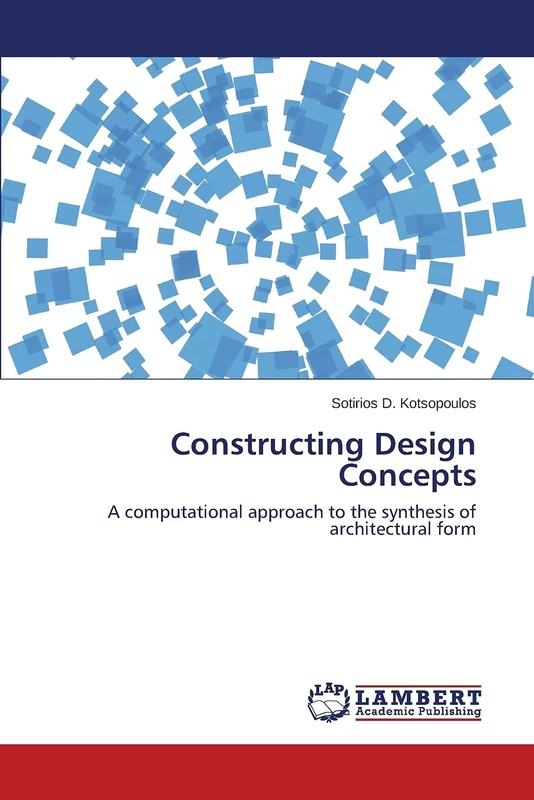 Constructing Design Concepts: A computational approach to the synthesis of architectural form