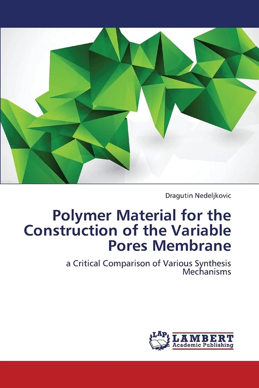 Polymer Material for the Construction of the Variable Pores Membrane: a Critical Comparison of Various Synthesis Mechanisms