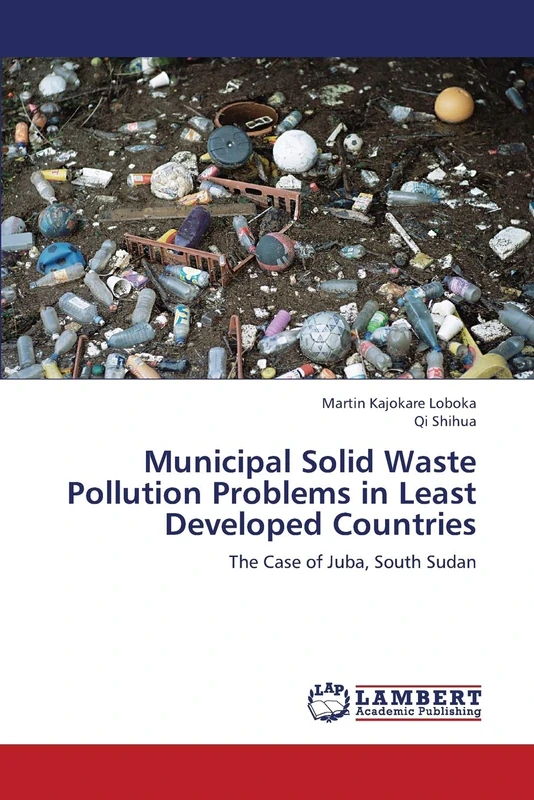 Municipal Solid Waste Pollution Problems in Least Developed Countries: The Case of Juba, South Sudan