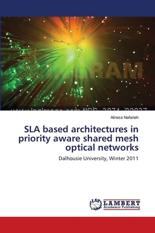 SLA based architectures in priority aware shared mesh optical networks: Dalhousie University, Winter 2011