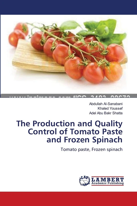 The Production and Quality Control of Tomato Paste and Frozen Spinach: Tomato paste, Frozen spinach - Image 1