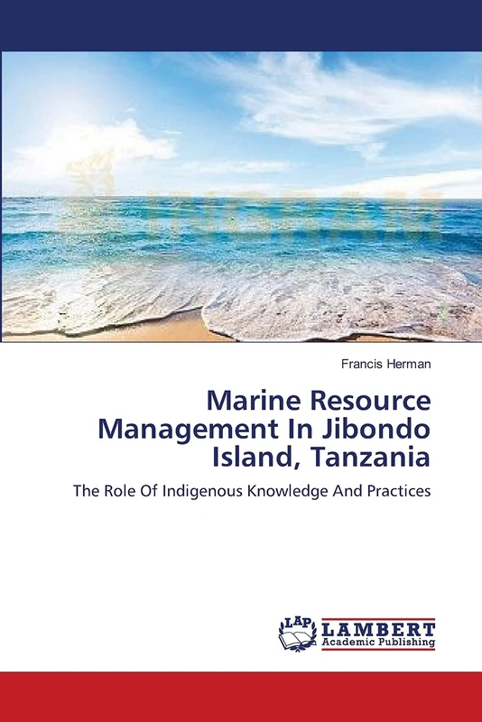 Marine Resource Management In Jibondo Island, Tanzania: The Role Of Indigenous Knowledge And Practices