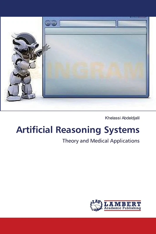 Artificial Reasoning Systems: Theory and Medical Applications