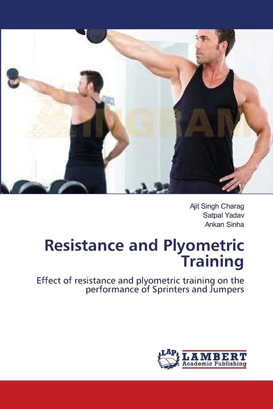 Resistance and Plyometric Training: Effect of resistance and plyometric training on the performance of Sprinters and Jumpers