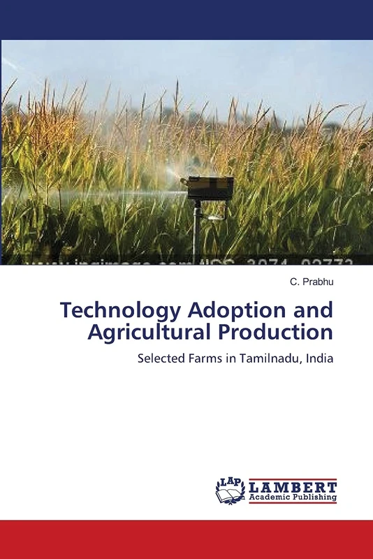 Technology Adoption and Agricultural Production: Selected Farms in Tamilnadu, India