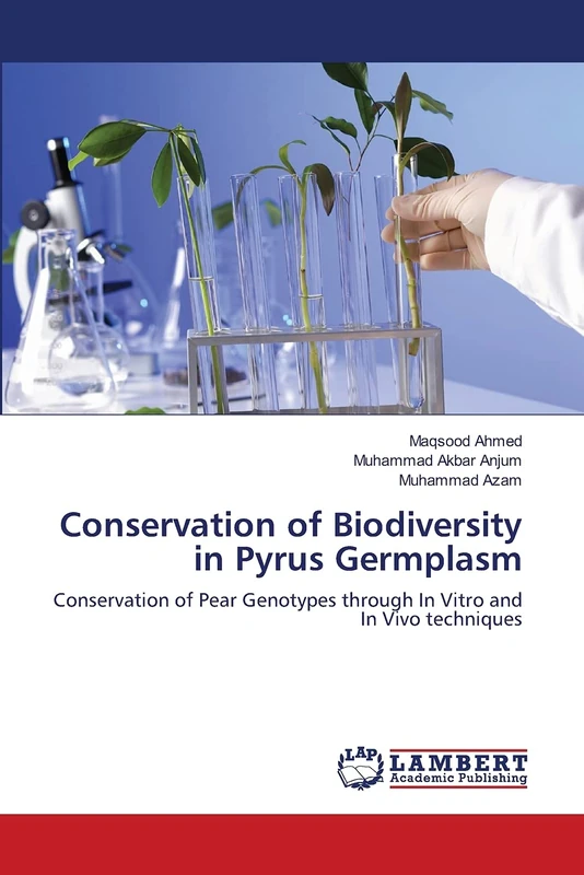 Conservation of Biodiversity in Pyrus Germplasm: Conservation of Pear Genotypes through In Vitro and In Vivo techniques