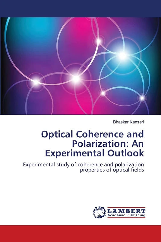 Optical Coherence and Polarization: An Experimental Outlook: Experimental study of coherence and polarization properties of optical fields - Image 1