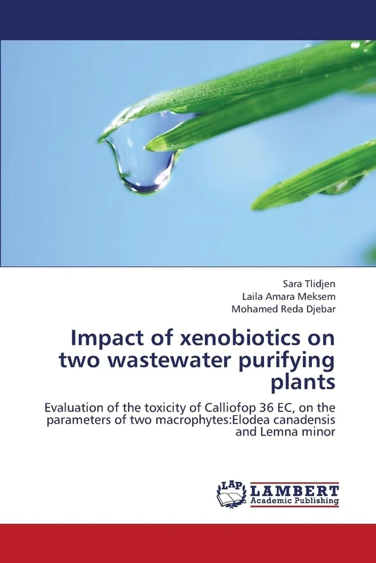 Impact of xenobiotics on two wastewater purifying plants: Evaluation of the toxicity of Calliofop 36 EC, on the parameters of two macrophytes:Elodea canadensis and Lemna minor