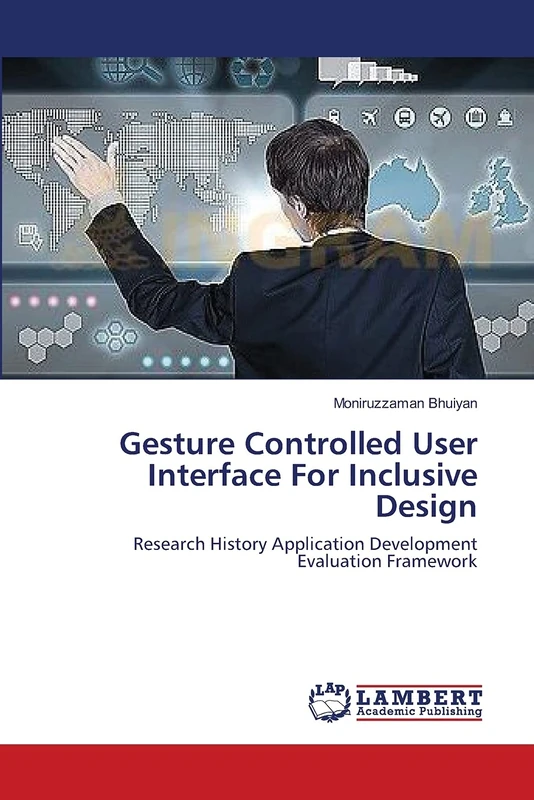 Gesture Controlled User Interface For Inclusive Design: Research History Application Development Evaluation Framework