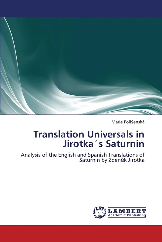 Translation Universals in Jirotka´s Saturnin: Analysis of the English and Spanish Translations of Saturnin by Zdeněk Jirotka - Image 1