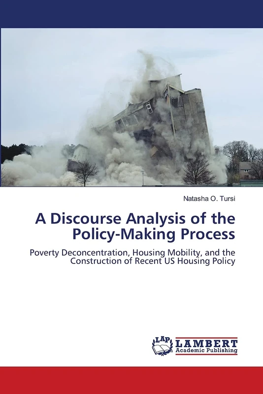 A Discourse Analysis of the Policy-Making Process: Poverty Deconcentration, Housing Mobility, and the Construction of Recent US Housing Policy