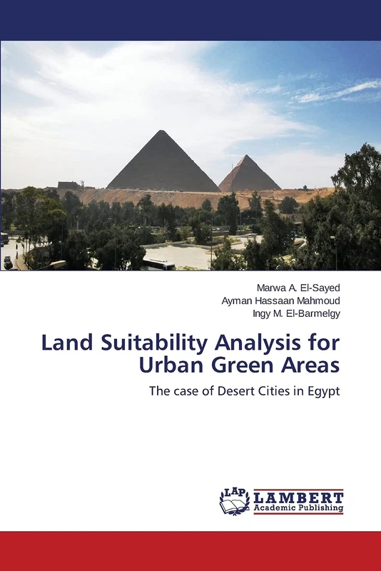 Land Suitability Analysis for Urban Green Areas: The case of Desert Cities in Egypt