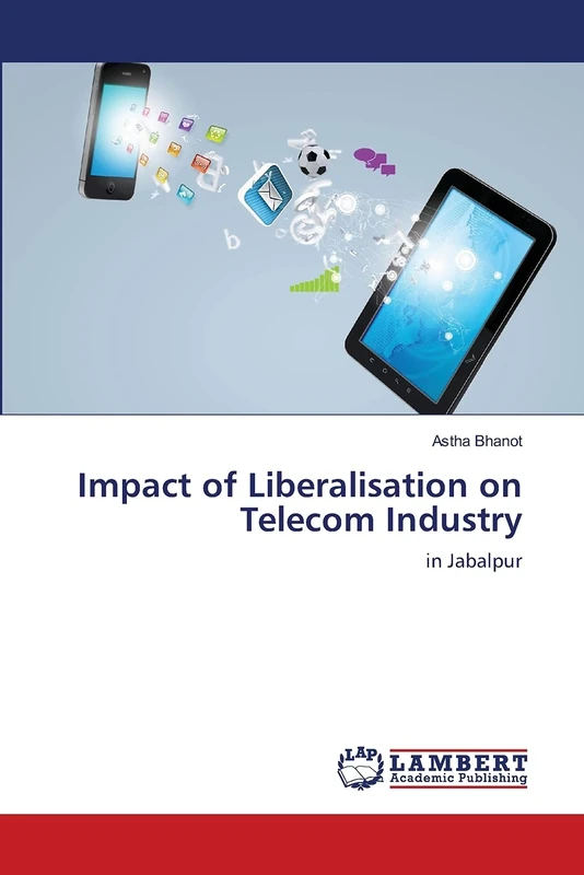 Impact of Liberalisation on Telecom Industry: in Jabalpur