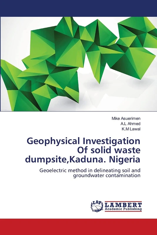 Geophysical Investigation Of solid waste dumpsite,Kaduna. Nigeria: Geoelectric method in delineating soil and groundwater contamination - Image 1