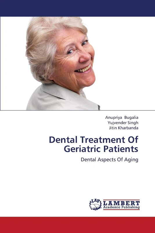Dental Treatment Of Geriatric Patients: Dental Aspects Of Aging