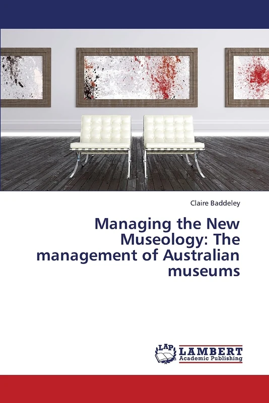 Managing the New Museology: The management of Australian museums