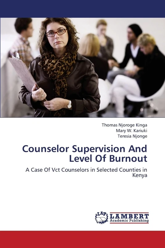 Counselor Supervision And Level Of Burnout: A Case Of Vct Counselors in Selected Counties in Kenya