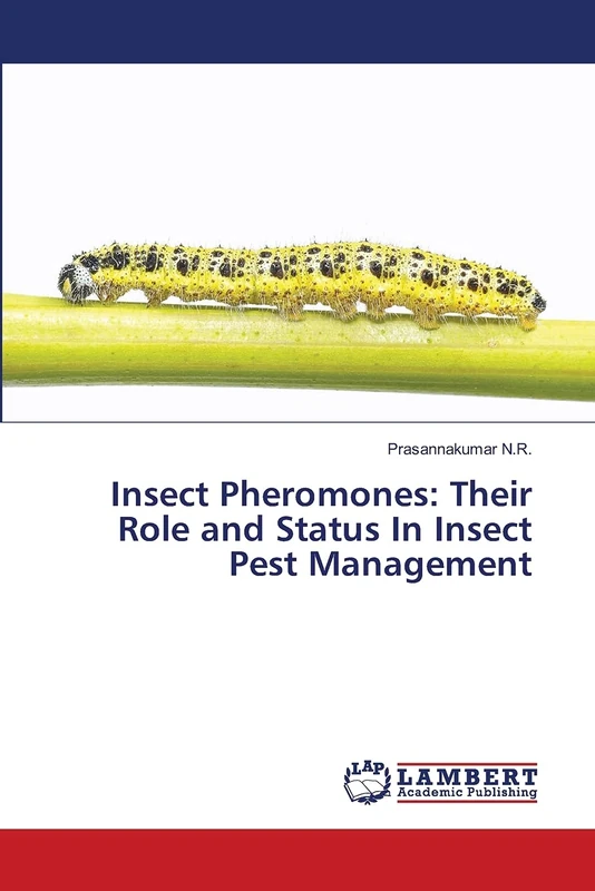 Insect Pheromones: Their Role and Status In Insect Pest Management