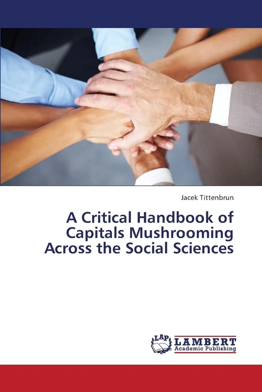 A Critical Handbook of Capitals Mushrooming Across the Social Sciences - Image 1