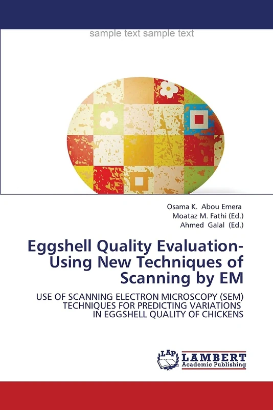 Eggshell Quality Evaluation- Using New Techniques of Scanning by EM: Use of scanning electron microscopy (SEM) techniques for predicting variations in eggshell quality of chickens