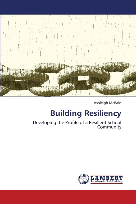 Building Resiliency: Developing the Profile of a Resilient School Community