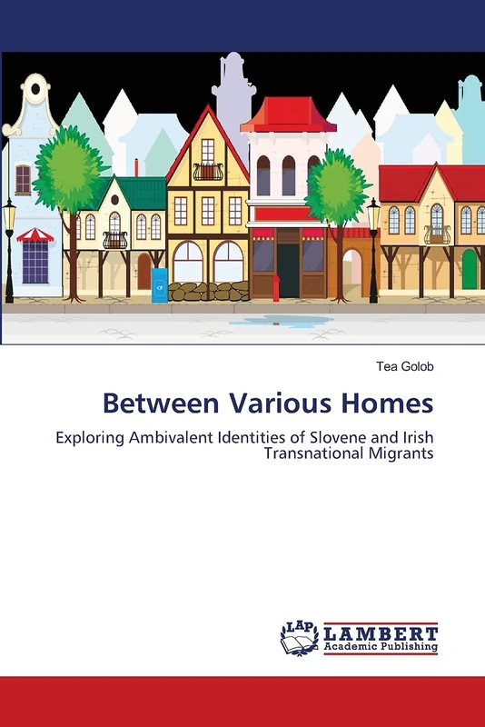 Between Various Homes: Exploring Ambivalent Identities of Slovene and Irish Transnational Migrants - Image 1