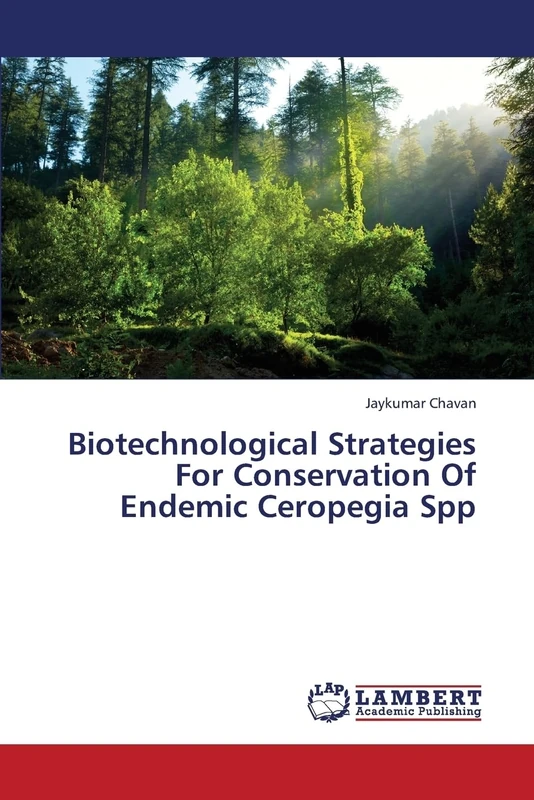 Biotechnological Strategies For Conservation Of Endemic Ceropegia Spp