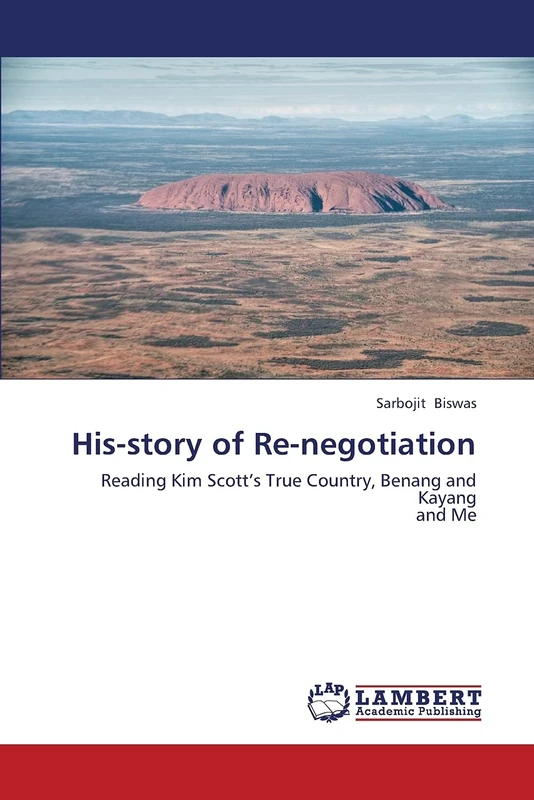 His-story of Re-negotiation: Reading Kim Scott’s True Country, Benang and Kayang and Me - Image 1