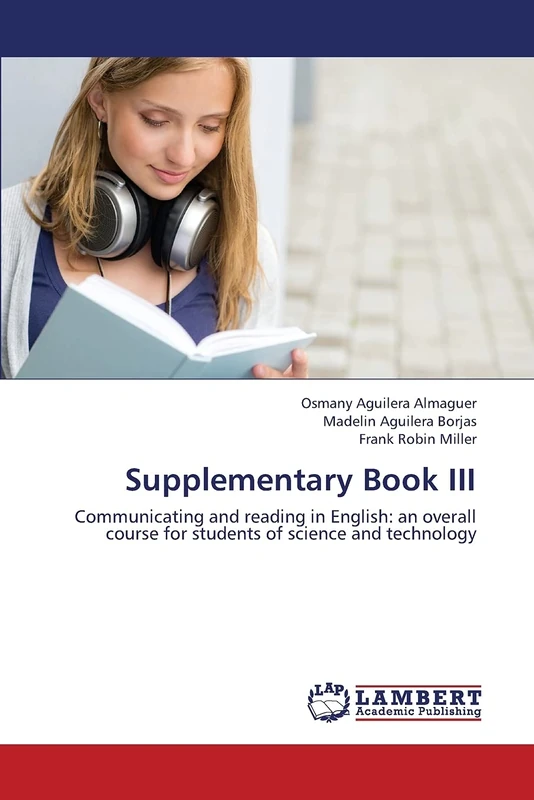 Supplementary Book III: Communicating and reading in English: an overall course for students of science and technology