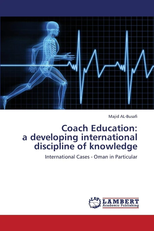 Coach Education: a developing international discipline of knowledge: International Cases - Oman in Particular