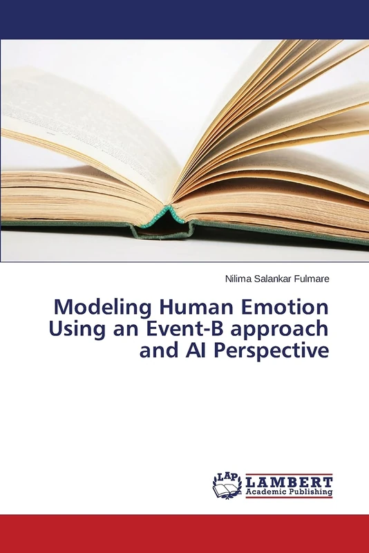 Modeling Human Emotion Using an Event-B approach and AI Perspective