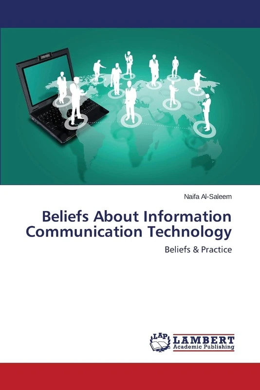 Beliefs About Information Communication Technology: Beliefs & Practice
