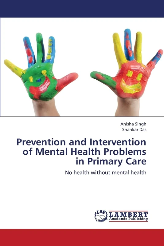 Prevention and Intervention of Mental Health Problems in Primary Care: No health without mental health