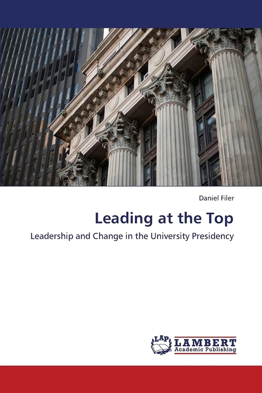 Leading at the Top: Leadership and Change in the University Presidency