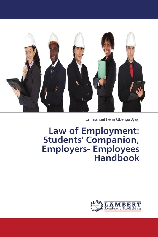 Law of Employment: Students' Companion, Employers- Employees Handbook