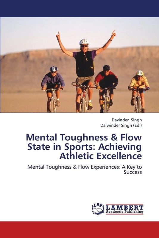 Mental Toughness & Flow State in Sports: Achieving Athletic Excellence: Mental Toughness & Flow Experiences: A Key to Success - Image 1