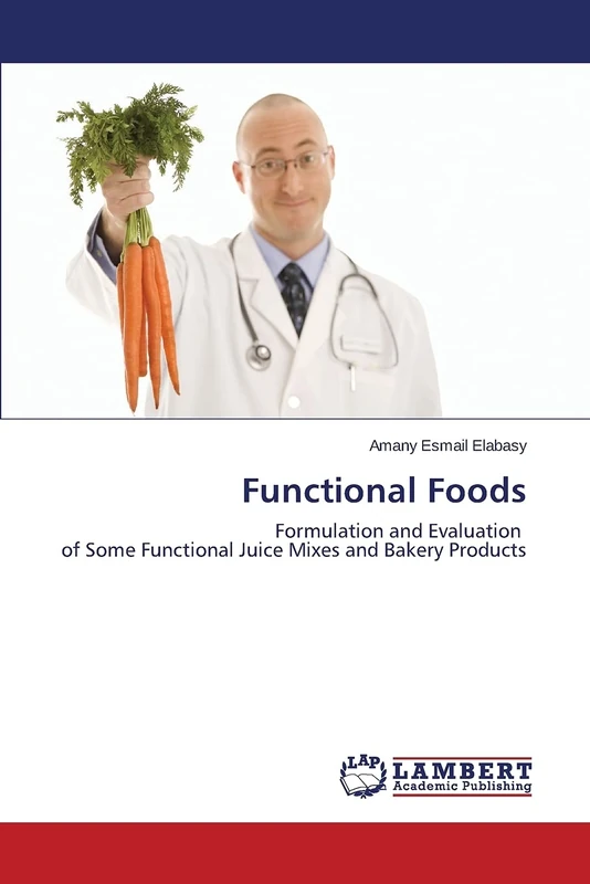 Functional Foods: Formulation and Evaluation of Some Functional Juice Mixes and Bakery Products