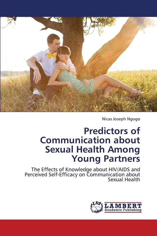 Predictors of Communication about Sexual Health Among Young Partners: The Effects of Knowledge about HIV/AIDS and Perceived Self-Efficacy on Communication about Sexual Health