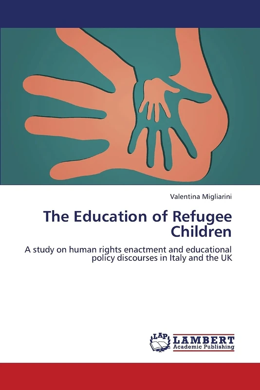 The Education of Refugee Children: A study on human rights enactment and educational policy discourses in Italy and the UK