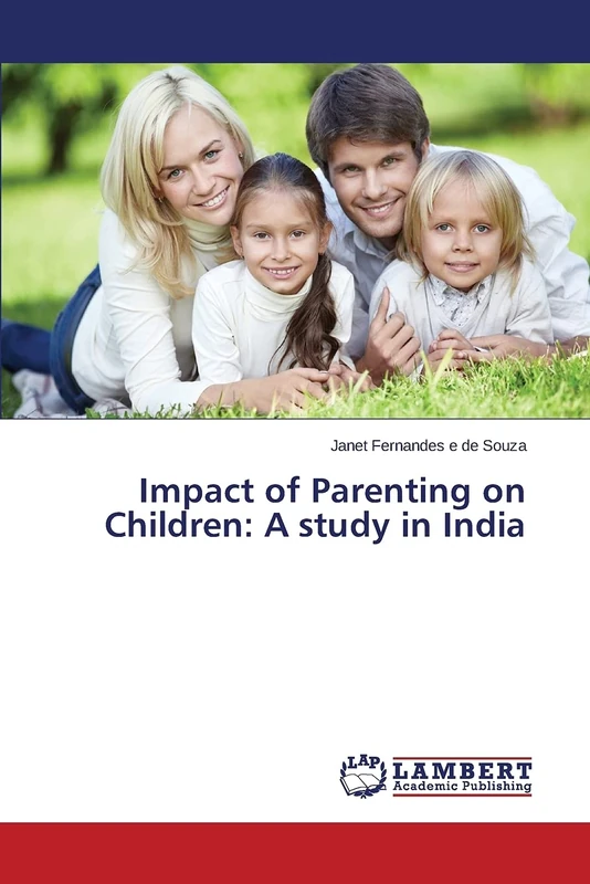 Impact of Parenting on Children: A study in India