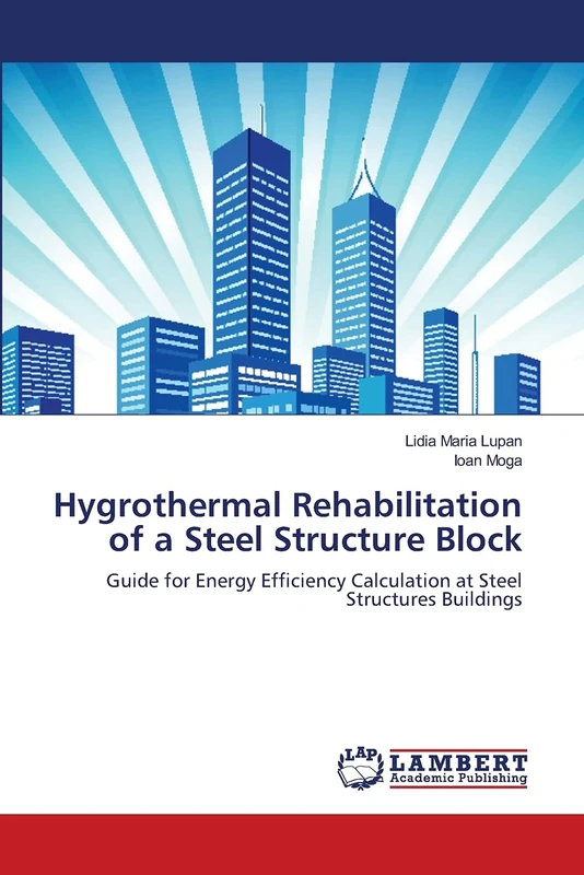 Hygrothermal Rehabilitation of a Steel Structure Block: Guide for Energy Efficiency Calculation at Steel Structures Buildings - Image 1