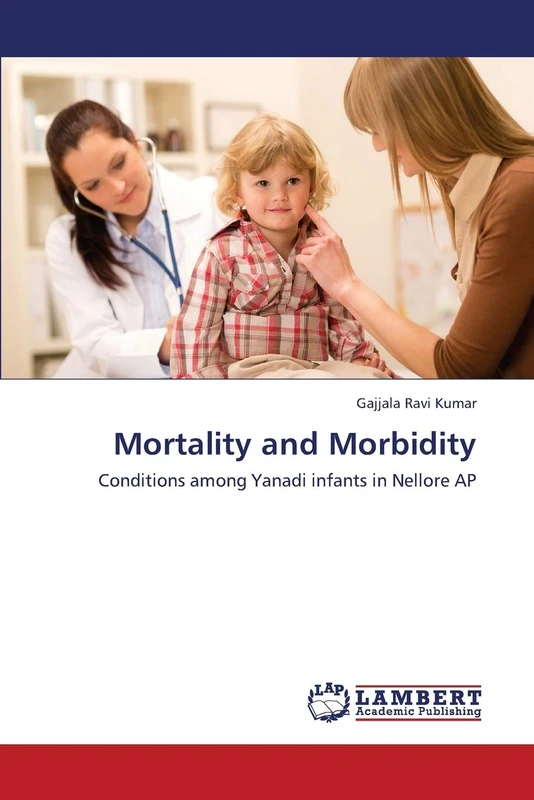 Mortality and Morbidity: Conditions among Yanadi infants in Nellore AP