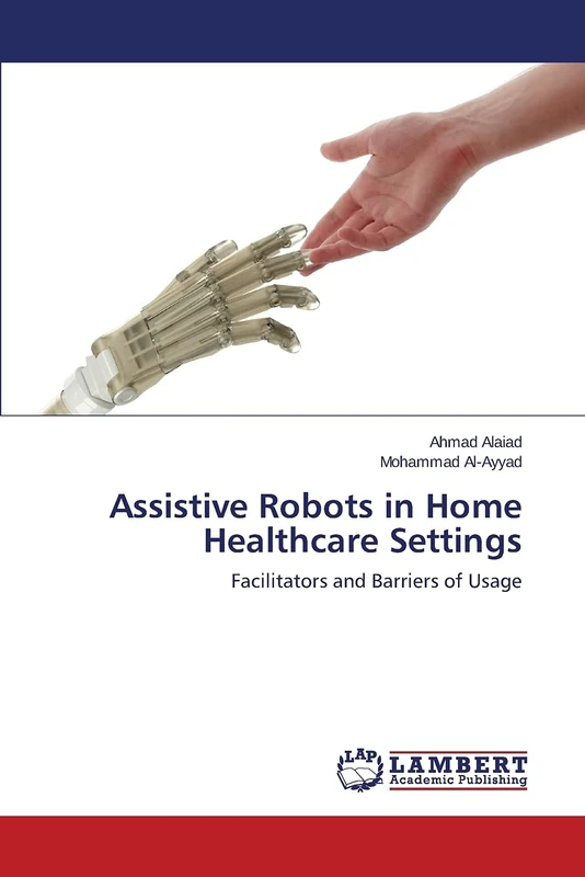 Assistive Robots in Home Healthcare Settings: Facilitators and Barriers of Usage